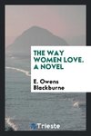 The Way Women Love. A Novel