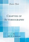 Gladstone, W: Chapter of Autobiography (Classic Reprint)