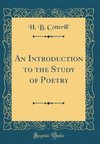 Cotterill, H: Introduction to the Study of Poetry (Classic R