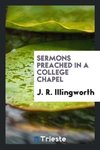 Sermons Preached in a College Chapel