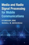 Media and Radio Signal Processing for Mobile             Communications