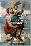 The Story of Saint Christopher and The Story of Saint Cuthbert