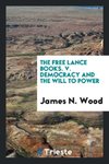 The Free Lance Books. V. Democracy and the Will to Power