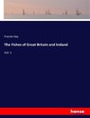 The Fishes of Great Britain and Ireland