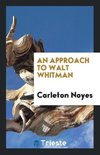 An Approach to Walt Whitman