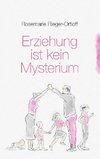 Erziehung ist kein Mysterium