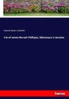 Life of James Mursell Phillippo, Missionary in Jamaica