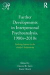 Further Developments in Interpersonal Psychoanalysis, 1980s-2010s