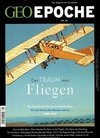 GEO Epoche 86/2017 - Der Traum vom Fliegen