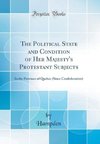 Hampden, H: Political State and Condition of Her Majesty's P