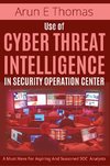 Use of Cyber Threat Intelligence in Security Operation Center