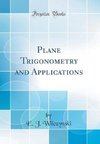 Wilczynski, E: Plane Trigonometry and Applications (Classic