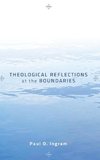 Theological Reflections at the Boundaries