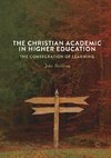 The Christian Academic in Higher Education