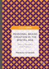 Personal Brand Creation in the Digital Age