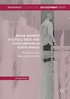 Retail Worker Politics, Race and Consumption in South Africa