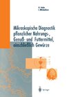 Mikroskopische Diagnostik pflanzlicher Nahrungs-, Genuß- und Futtermittel, einschließlich Gewürze