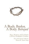 BODY BROKEN A BODY BETRAYED