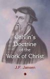 Calvin's Doctrine of the Work of Christ