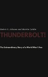 Thunderbolt! The Extraordinary Story of a World War II Ace