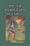 Stories of Beowulf Told to the Children