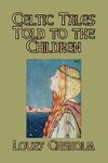 Celtic Tales Told to the Children