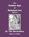 The Golden Age of Rubaiyat Art III. The Decorators