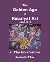 The Golden Age of  Rubáiyát Art I. The Illustrators