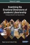 Examining the Emotional Dimensions of Academic Librarianship