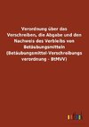 Verordnung über das Verschreiben, die Abgabe und den Nachweis des Verbleibs von Betäubungsmitteln (Betäubungsmittel-Verschreibungsverordnung - BtMVV)