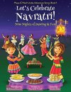 Let's Celebrate Navratri! (Nine Nights of Dancing & Fun) (Maya & Neel's India Adventure Series, Book 5)