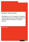 The High Level of Corruption in Nigerian Tertiary Institutions. The Rising Menace of Degenerating Corruption in Nigerian Schools