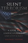 Silent Terrorism A Look at American Racism and Hypocrisy