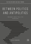 Between Politics and Antipolitics