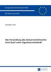 Die Entwicklung des Anwartschaftsrechts beim Kauf unter Eigentumsvorbehalt