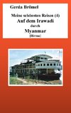 Meine schönsten Reisen (4) Auf dem Irawadi durch Myanmar [Birma]