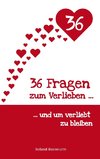 36 Fragen zum Verlieben und um verliebt zu bleiben