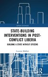 State-building Interventions in Post-Conflict Liberia