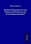 Bernhard Windscheid und sein Einfluss auf Privatrecht und Privatrechtswissenschaft