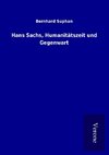 Hans Sachs, Humanitätszeit und Gegenwart