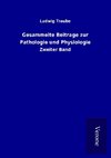 Gesammelte Beitrage zur Pathologie und Physiologie