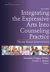 Integrating the Expressive Arts Into Counseling Practice, Second Edition