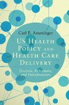 Ameringer, C: US Health Policy and Health Care Delivery