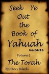 Seek Ye Out The Book Of Yahuah volume 1 Torah