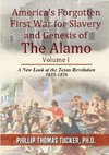 AmericaÕs Forgotten First War for Slavery and Genesis of The Alamo