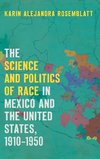 The Science and Politics of Race in Mexico and the United States, 1910-1950