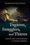 Fugitives, Smugglers, and Thieves