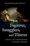 Fugitives, Smugglers, and Thieves