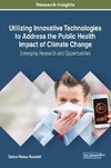 Utilizing Innovative Technologies to Address the Public Health Impact of Climate Change