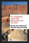 St. George and the Dragon; pp. 25-222